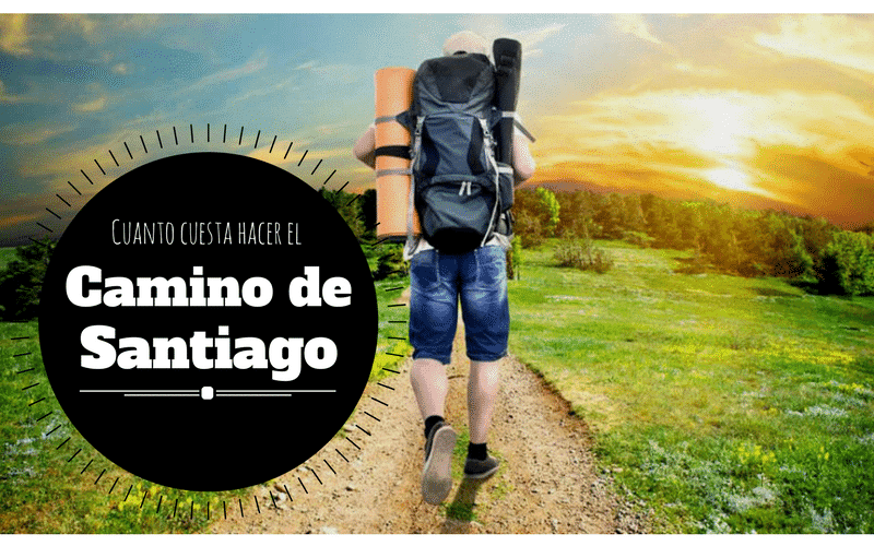 costo del camino de santiago cuanto necesitas